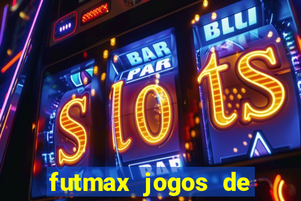 futmax jogos de hoje ao vivo