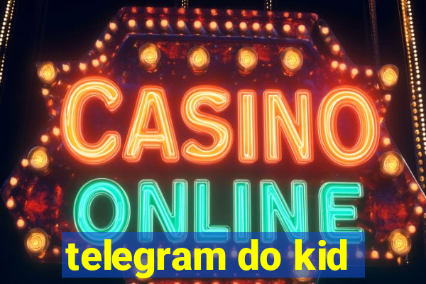 telegram do kid