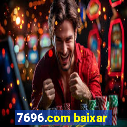 7696.com baixar