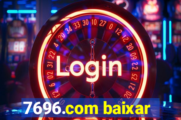 7696.com baixar