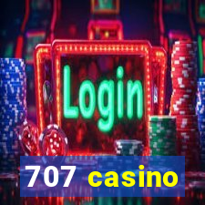 707 casino