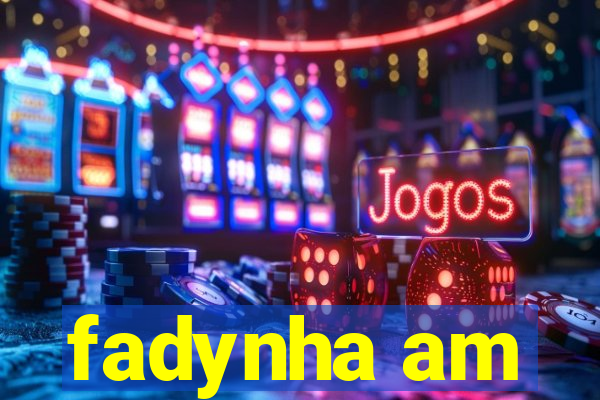 fadynha am