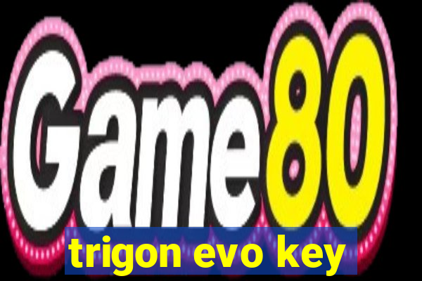 trigon evo key