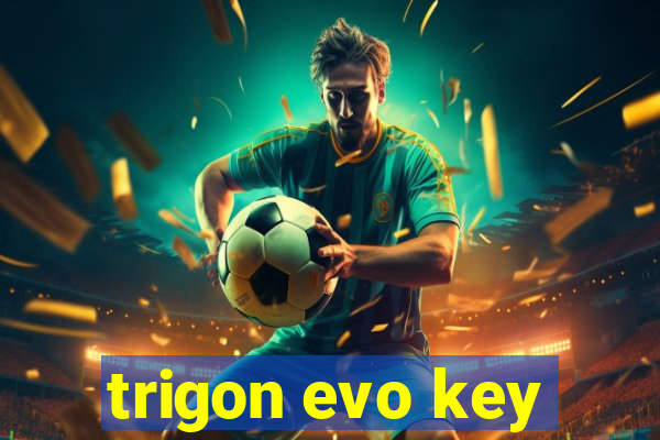 trigon evo key