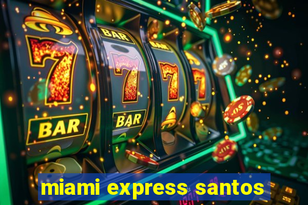 miami express santos