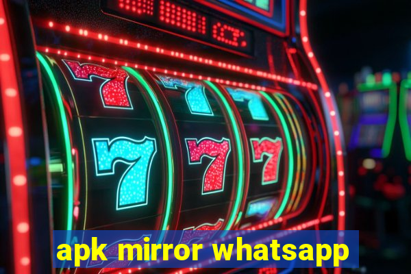 apk mirror whatsapp