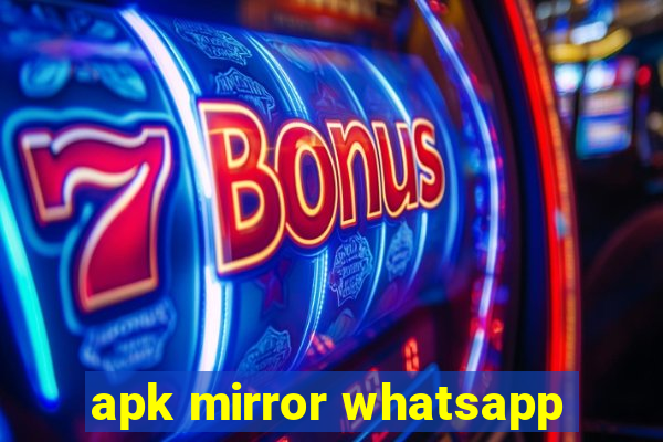 apk mirror whatsapp