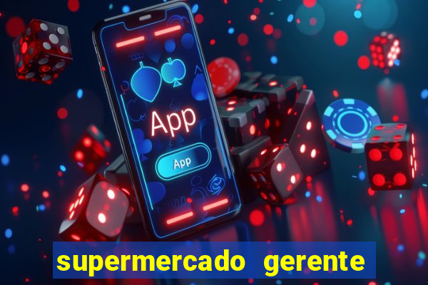 supermercado gerente simulator dinheiro infinito