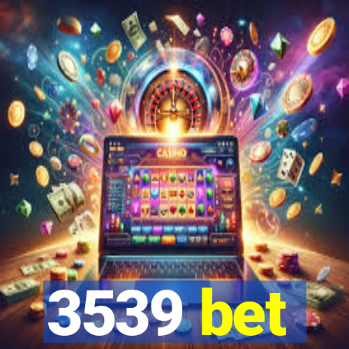 3539 bet