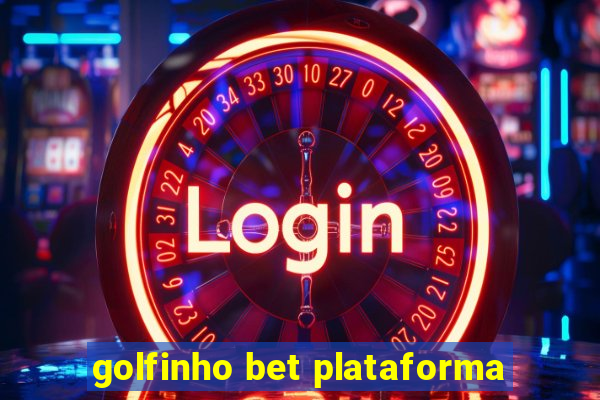 golfinho bet plataforma