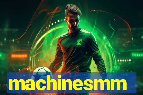 machinesmm