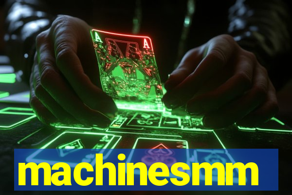 machinesmm