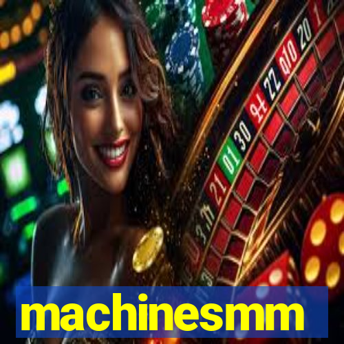 machinesmm