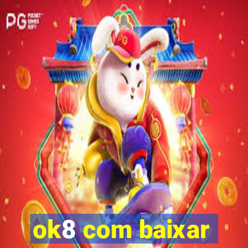 ok8 com baixar