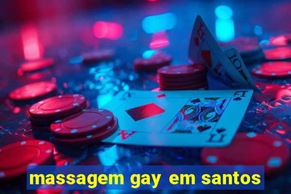 massagem gay em santos