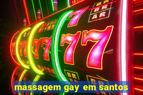 massagem gay em santos