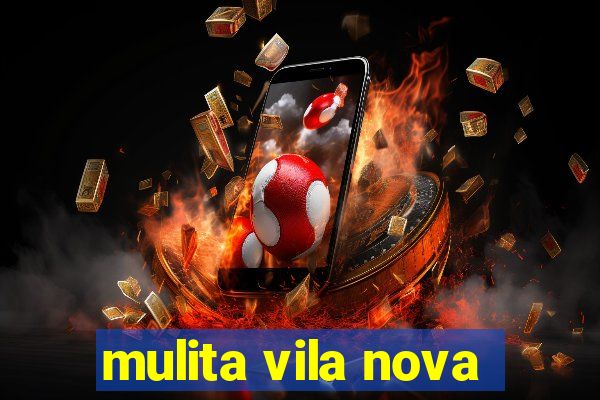 mulita vila nova