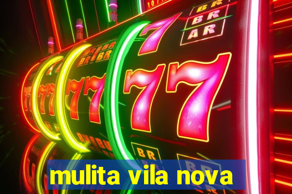 mulita vila nova