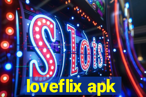 loveflix apk