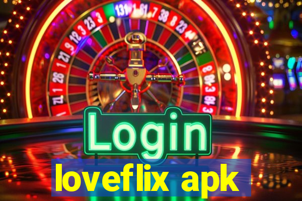 loveflix apk