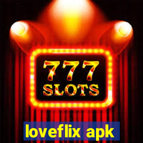 loveflix apk