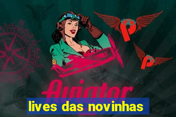 lives das novinhas