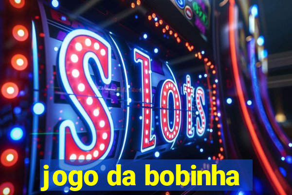 jogo da bobinha