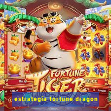 estrategia fortune dragon