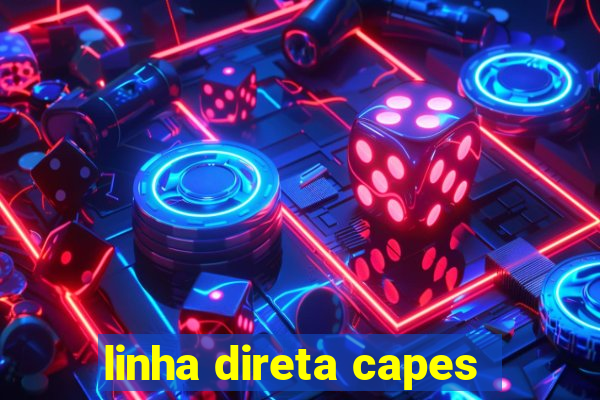 linha direta capes