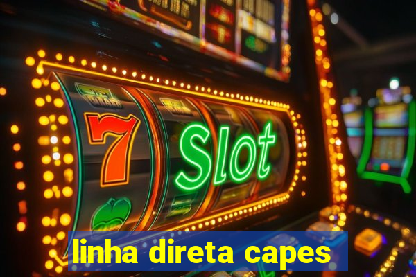 linha direta capes