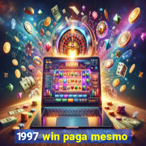 1997 win paga mesmo