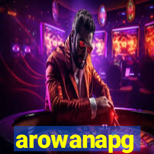 arowanapg