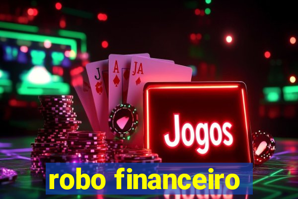 robo financeiro