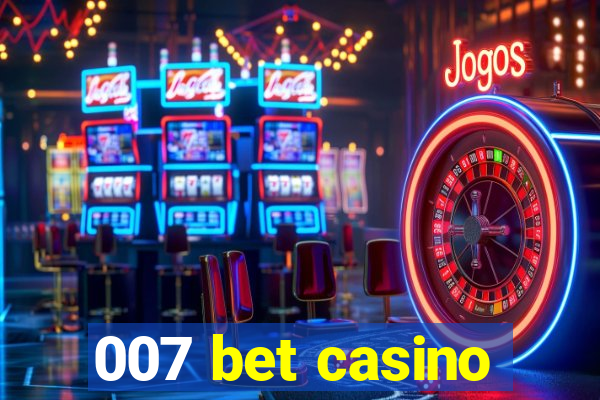 007 bet casino