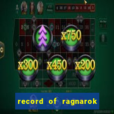 record of ragnarok 3 temporada onde assistir