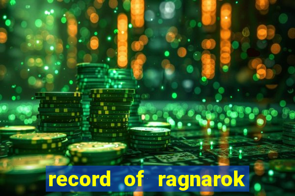 record of ragnarok 3 temporada onde assistir