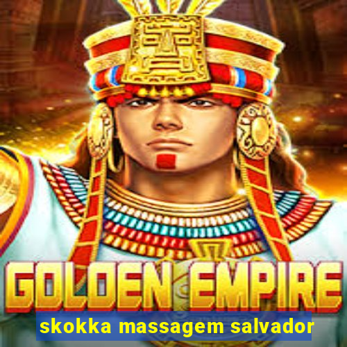 skokka massagem salvador