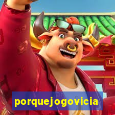 porquejogovicia