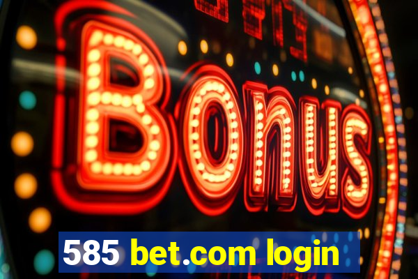 585 bet.com login