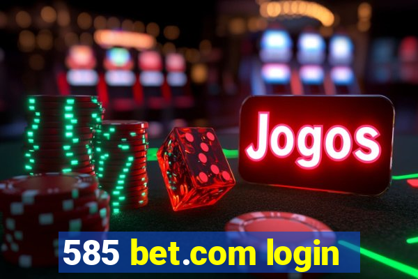 585 bet.com login