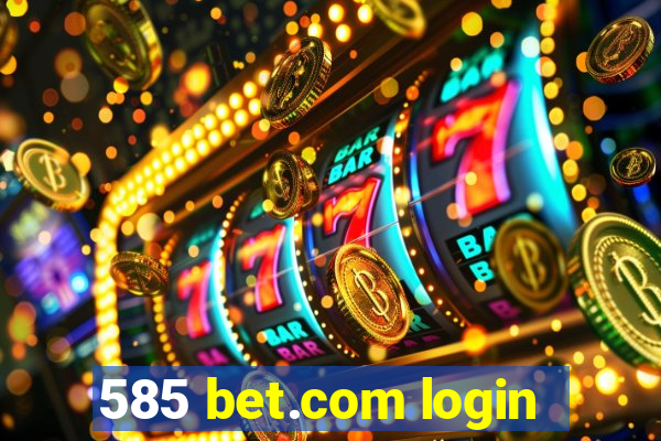 585 bet.com login