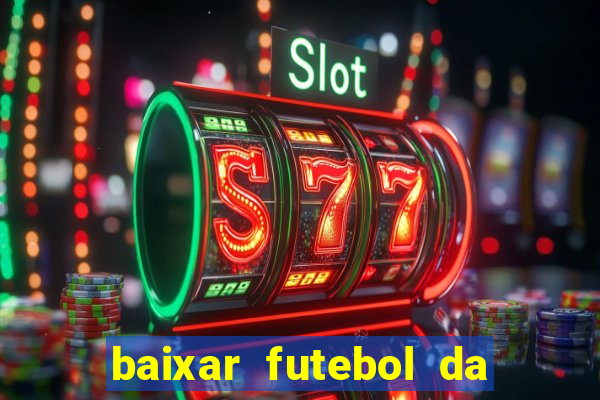 baixar futebol da hora 3.7