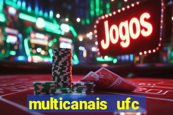 multicanais ufc fight pass