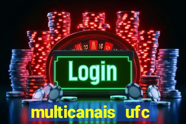 multicanais ufc fight pass