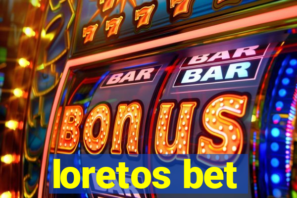 loretos bet