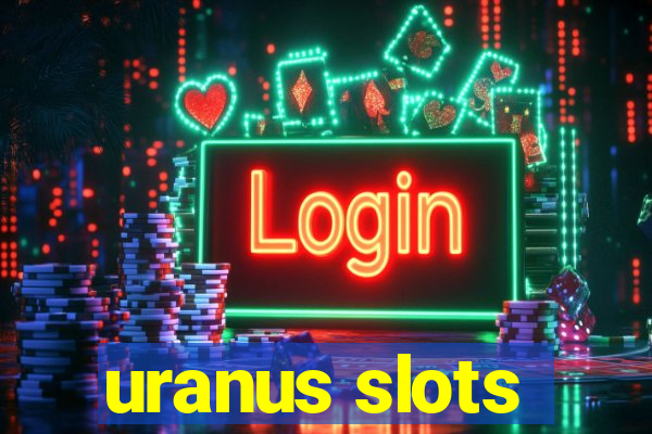 uranus slots