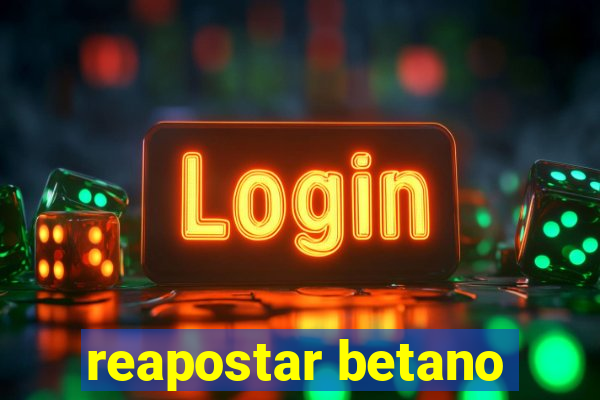 reapostar betano