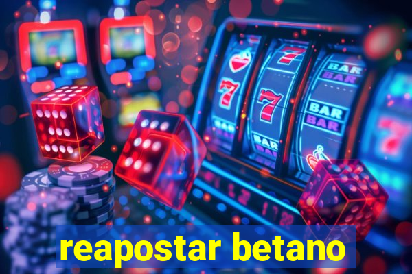 reapostar betano