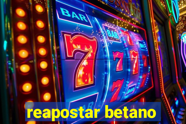 reapostar betano