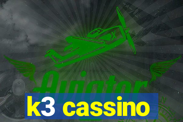 k3 cassino